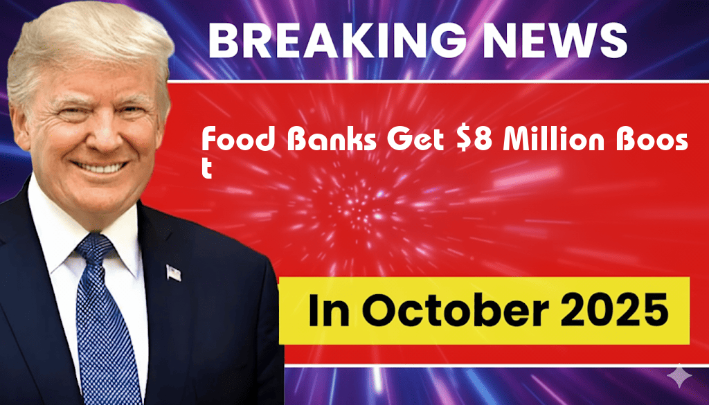 Food Banks Receive $8 Million Boost Amid Anticipated SNAP Cuts