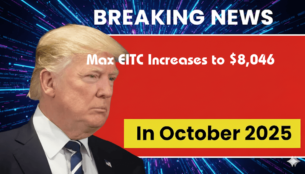 Max EITC Increases to $8,046 – An Additional $216 for Families with 3 or More Children