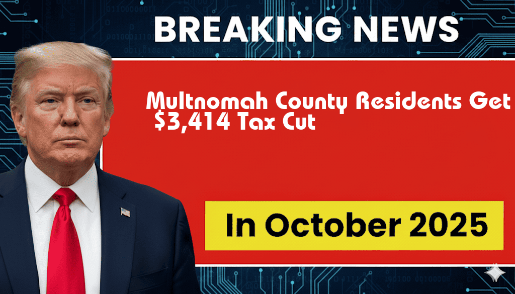 New Legislation Grants Multnomah County Residents a $3,414 Tax Cut