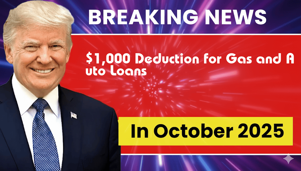 New Tax Bill Introduces $1,000 Deduction for Gas and Auto Loans — Are You Eligible?