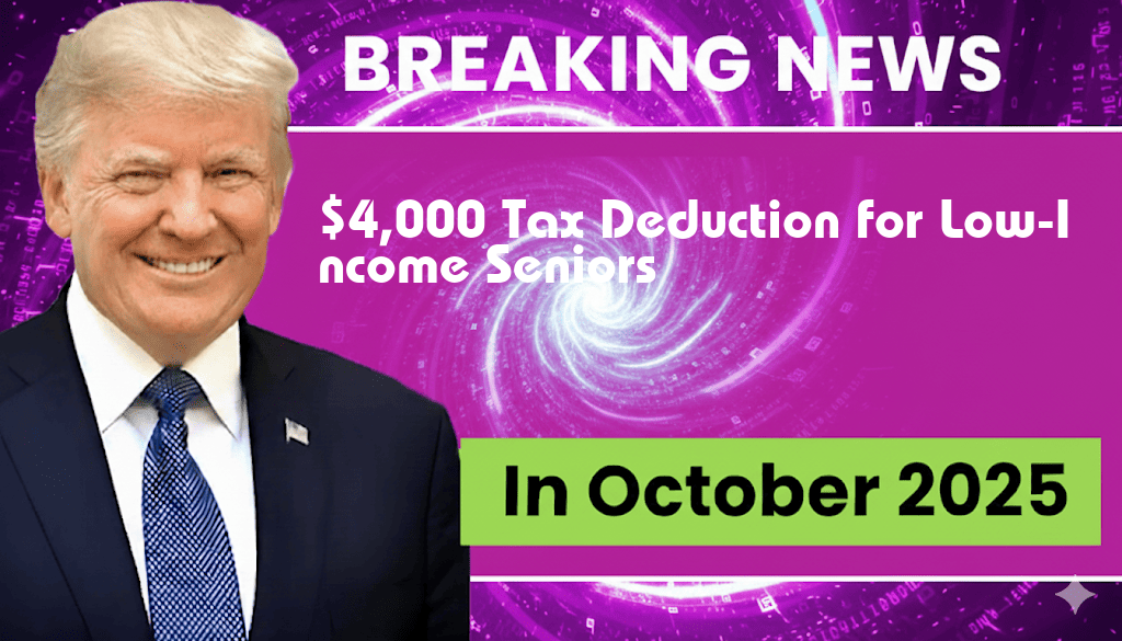 Save an Additional $4,000 on Taxes: New 2025 Deduction for Low-Income Individuals and Seniors